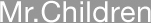 Mr.Children