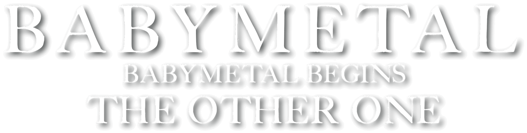 BABYMETAL - BABYMETAL BEGINS THE OTHER ONE