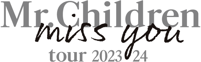 Mr.Children official tour 2023 24 miss you